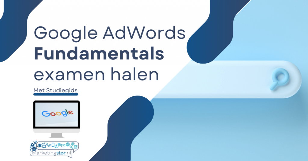 Google AdWords Fundamentals examen halen met PDF Studiegids
