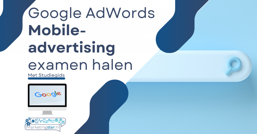 Google AdWords Mobile Advertising-examen halen met PDF Studiegids